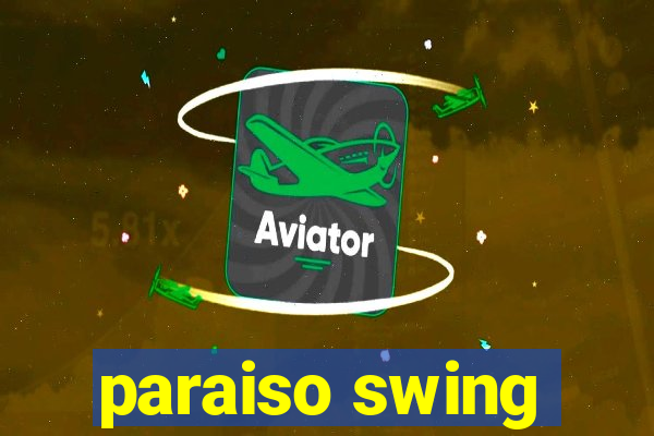 paraiso swing